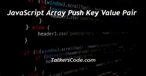 How to push key value pair in array in javascript.  Ordered: Array elements are ordered based o...
