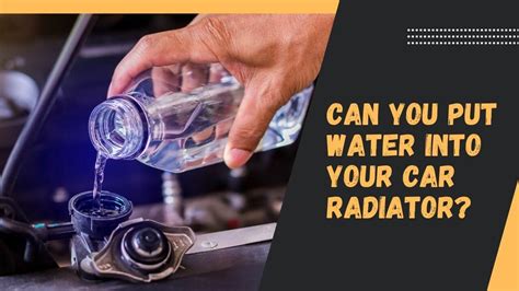 How to put water in my car