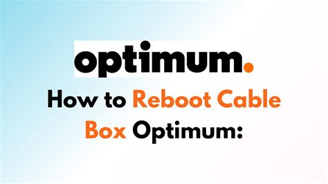 How to reboot cable box optimum. Connect the other end of the Ethernet cable to the Ethernet port on the back of your computer. Disconnect either the digital cable box, or the modem from the main cable line. Leave the main cable line connected to the wall outlet. Page 7: How To Activate All Three Services Or Internet And Phone Services Only Reset your modem/home network. 