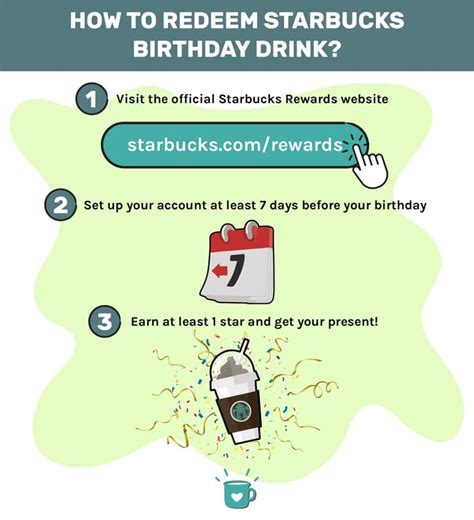 How to redeem starbucks birthday drink. Let’s head straight to learn about the Starbucks reward program for your upcoming birthday. Today, I will help you redeem the Starbucks birthday reward within minutes. Also, I’ll solve your queries about the Starbucks birthday reward. ... Or ready-to-drink bottled beverage; Starbucks birthday reward menu … 