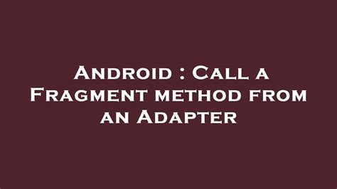 How to reload fragment from adapter in android.  When importing using from whatever_module impo...