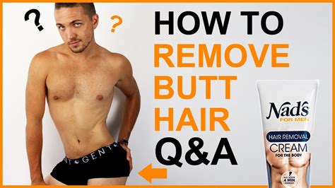 How to remove hair on bum. Shaving is the vastly used common technique to remove butt hair. You can have smooth butt skin by using the proper shaving technique. It would help if you used a razor but be sure to ascertain that the blade is sharp. To avoid irritation, you should: Ensure the area is well washed using mild soap and water. 