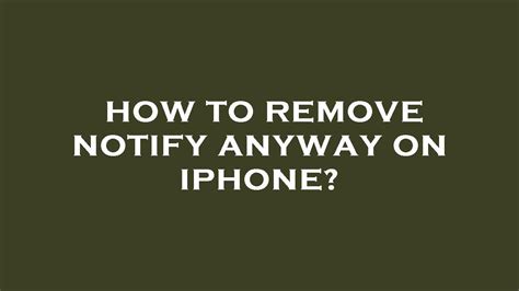 How to remove notify anyway on iphone. Jun 8, 2023 · The ‘Notify Anyway’ feature on the iPhone is a simple yet powerful tool that helps users control their notification. experience. It adds a new level of customization and prioritization to our iPhones, thereby enhancing our overall experience. From aiding communication to fostering digital well-being, ‘Notify Anyway’ is a subtle, but ... 