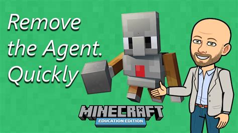 How to remove the agent in Minecraft Education Edition