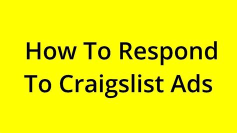 Aug 5, 2023 · How to Respond to a Craigslist Ad - Hello everyone! Welcome back to our channel. - I am Bimo from How to Geek, and today I will show you the way on how you can respond to a Craigslist ad. - If you are new to our channel, make sure to leave a like, hit the subscribe button, and let's get started with today's video! Step-by-Step Guide: 1. . 