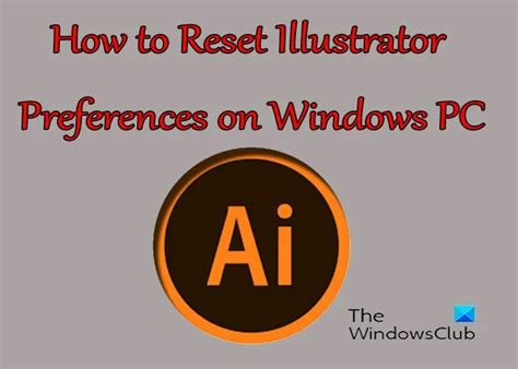 How to reset Illustrator preferences on windows - Quora