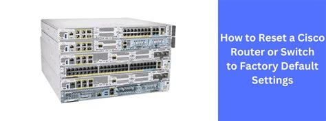 How to reset cisco router to factory default cli.  Consumer-grade network equipment,...