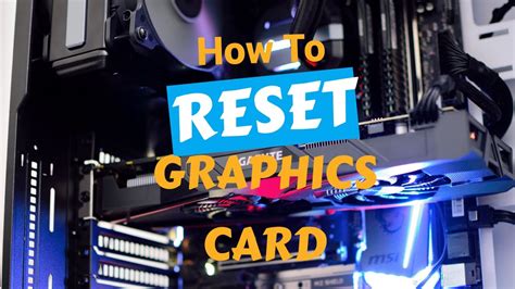 How to reset graphics card? Tom