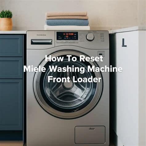 How to reset miele washing machine.  Browse Australia&rsquo;s favourite Front L...