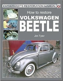 How to restore volkswagen beetle enthusiasts restoration manual series. - Alle zehn tage kamen tausend vertriebene...: ankunft, aufnahme und eingliederung der heimatvertriebenen im kreis aalen ab 1945.