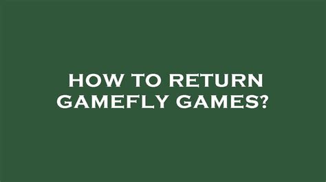 How to return gamefly games - qa.ancanmarketing.com