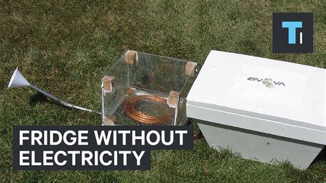 How to run a fridge without electricity.  Any happy fun command to open ...