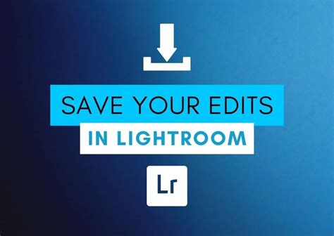How to save your edits in lightroom