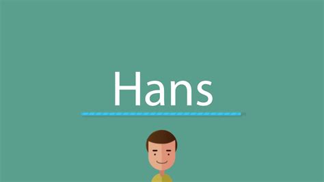 How to say Hans - YouTube