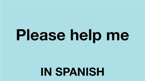 How to say Please Help Me in Spanish - YouTube