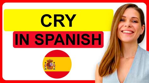 How to say crying in Spanish - WordHippo