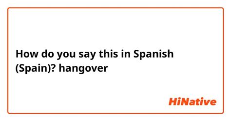 How to say hangover in Spanish - WordHippo