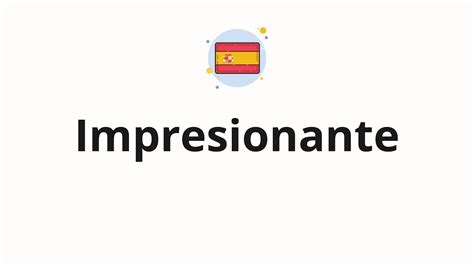 How to say impressive in Spanish - WordHippo