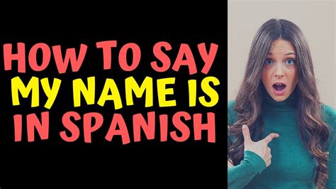 How to say my name is in spanish. Things To Know About How to say my name is in spanish. 
