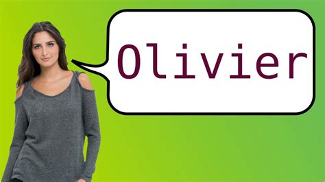 How to say olivier in French? - YouTube