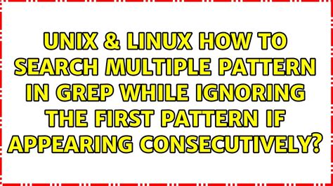 How to search multiple Pattern in grep while ignoring the first pattern