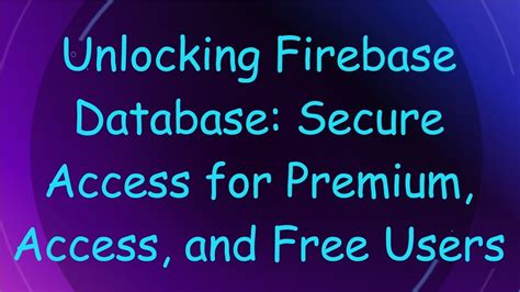 How to secure firebase database.  SECURE definition: free from or not exposed to dange...