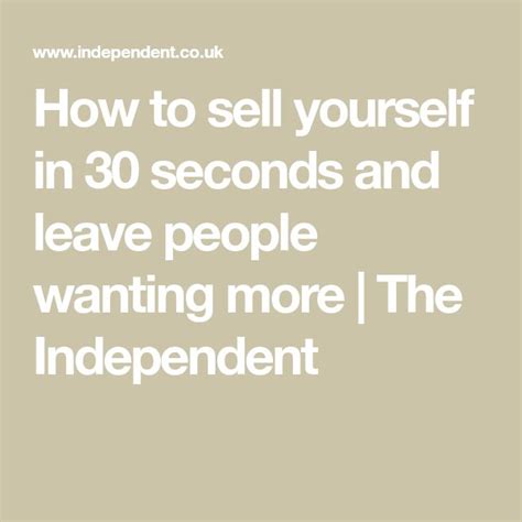 How to sell yourself in 30 seconds. - How to sell yourself in 30 seconds.