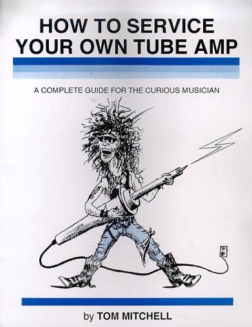 How to service your own tube amp a complete guide for the curious musician. - Bose cinemate gs series ii owners manual.