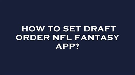 How to set a draft order on the NFL fantasy app