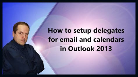 How to setup delegates for email and calendars in Outlook 2013 YouTube