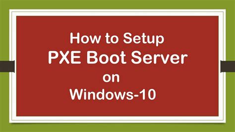 How to setup pxe boot server windows 10.  By the end, you&rsquo;ll have a working PX...