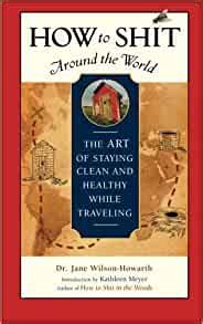 How to shit around the world the art of staying clean and healthy while traveling travelers tales guides. - Practical guide to grouting of underground structures.