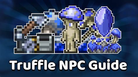 How to spawn shroomite npc. How to get the Truffle NPC in Terraria on the XBOX One. The Truffle is a hard mode NPC who sells various items including dark blue solution, a crafting stat... 