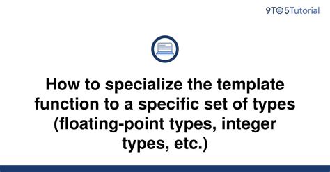 How to specialize the template function to a specific 9to5Tutorial