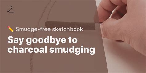 How to stop charcoal smudging