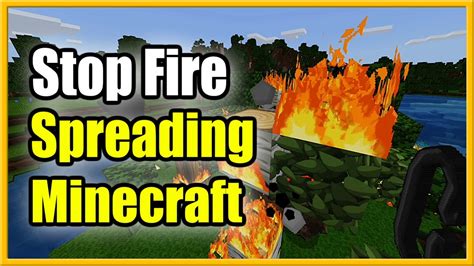 How to stop fire from spreading minecraft