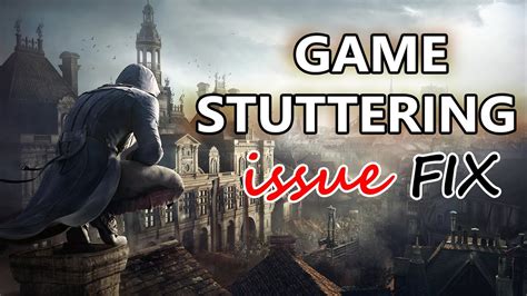 How to stop game stuttering