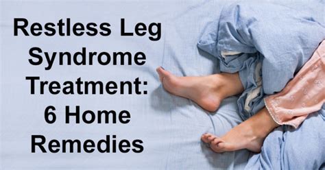 10 Tips to Ease Restless Legs Syndrome. 