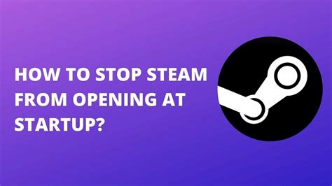 How to stop steam from opening on startup Tech Magazine