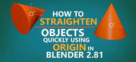 How to straighten objects quickly using the new origin