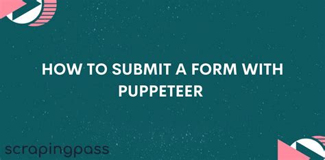 How to submit a form with puppeteer ScrapingPass