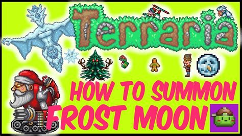 How to summon the frost moon. 1 Event 2 General Strategies 2.1 General Tips 2.2 Terrain Preparation 2.3 Gearing up 2.3.1 Armor 2.3.2 Weapons 2.3.3 Accessories 2.3.4 Mounts 2.3.5 Potions Event Like the … 