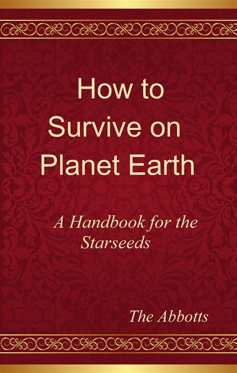 How to survive on planet earth a handbook for the starseeds by the abbotts. - Vw marine 5 cylinder diesel engine service repair manual.
