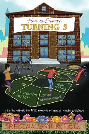 How to survive turning five the handbook for nyc parents of special needs children. - Disability lllness superbook book 2 disability issues guide.