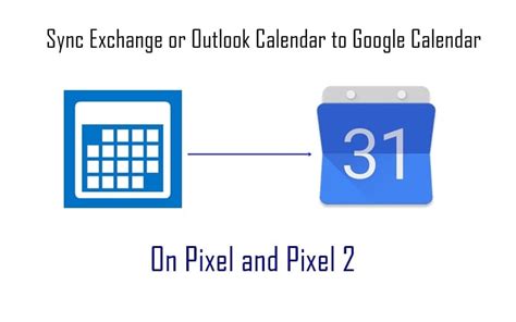 How to sync Exchange or Outlook Calendar to Google Calendar on Pixel or