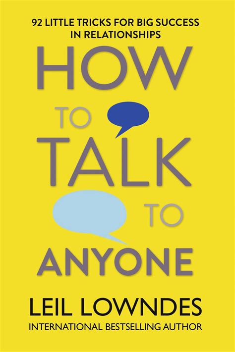 How To Talk To Anyone - 92 Little Tricks For Getting Into Human R