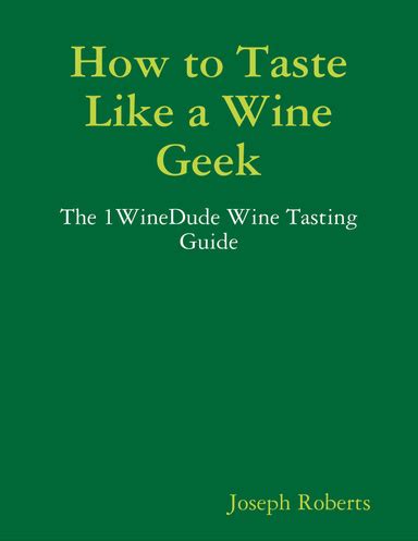 How to taste like a wine geek the 1winedude wine tasting guide. - How to learn the alexander technique a manual for studentsg6517.
