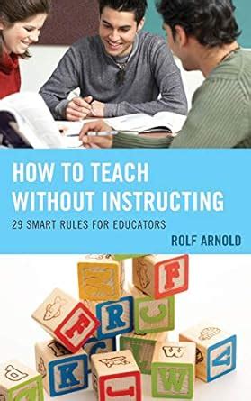 How to teach without instructing by rolf arnold. - Pubblicazioni srijan laboratorio di scienze manuale classe 9.
