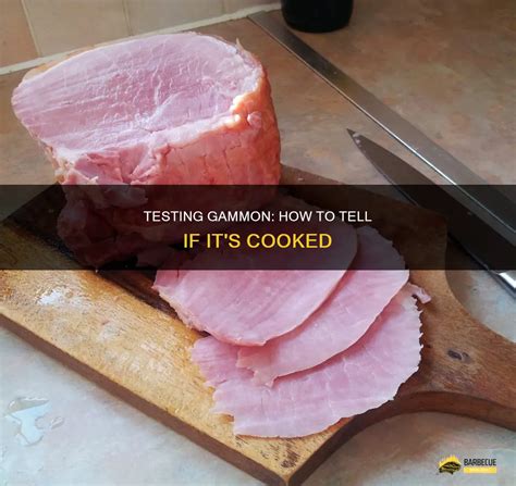 How to tell gammon is cooked