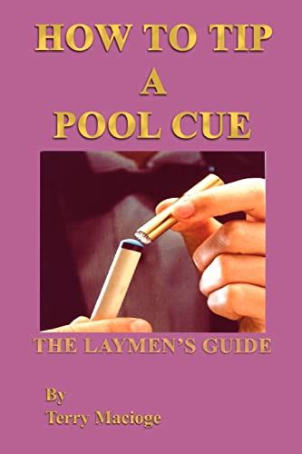 How to tip a pool cue the laymen s guide. - The executive guide to understanding and implementing the baldrige criteria improve revenue and create organizational.